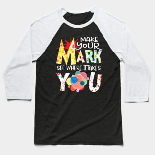 Dot Day 2021 Make Your Mark See Where It Takes You Dot Baseball T-Shirt